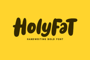 Holyfat: A Script Handwritten Font That Makes Campaigns Feel Human